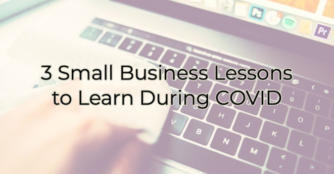 3 Small Business Lessons To Learn During COVID • Little River Chamber ...